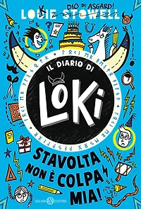Il diario di Loki. Stavolta non è colpa mia!