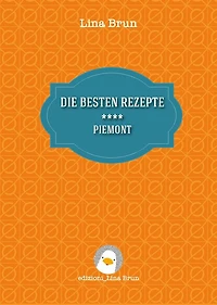 Die besten rezepte - Piemont