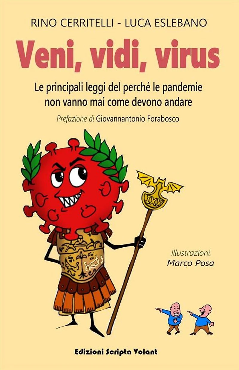 Veni, vidi, virus: Le principali leggi del perché le pandemie non vanno mai come devono andare