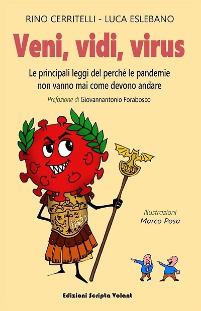 Veni, vidi, virus: Le principali leggi del perché le pandemie non vanno mai come devono andare