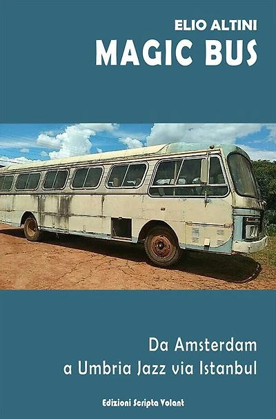 Magic Bus: Da Amsterdam a Umbria Jazz via Istanbul