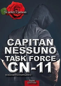 Capitan Nessuno Task Force CN-11: romanzo fantapolitico