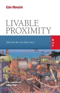 Livable Proximity: Ideas for the City that Cares