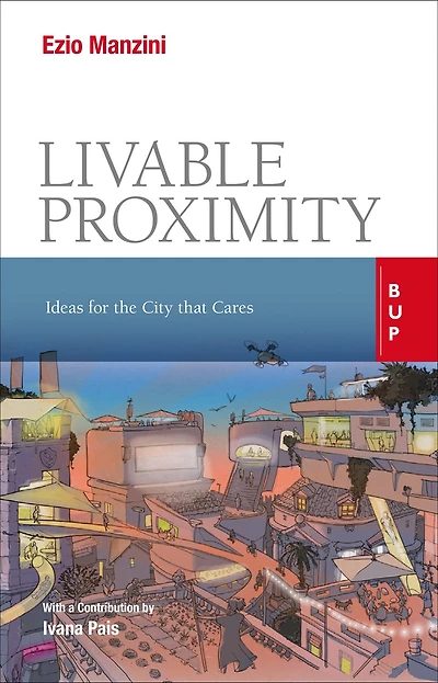 Livable Proximity: Ideas for the City that Cares