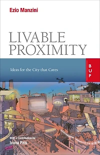 Livable Proximity: Ideas for the City that Cares