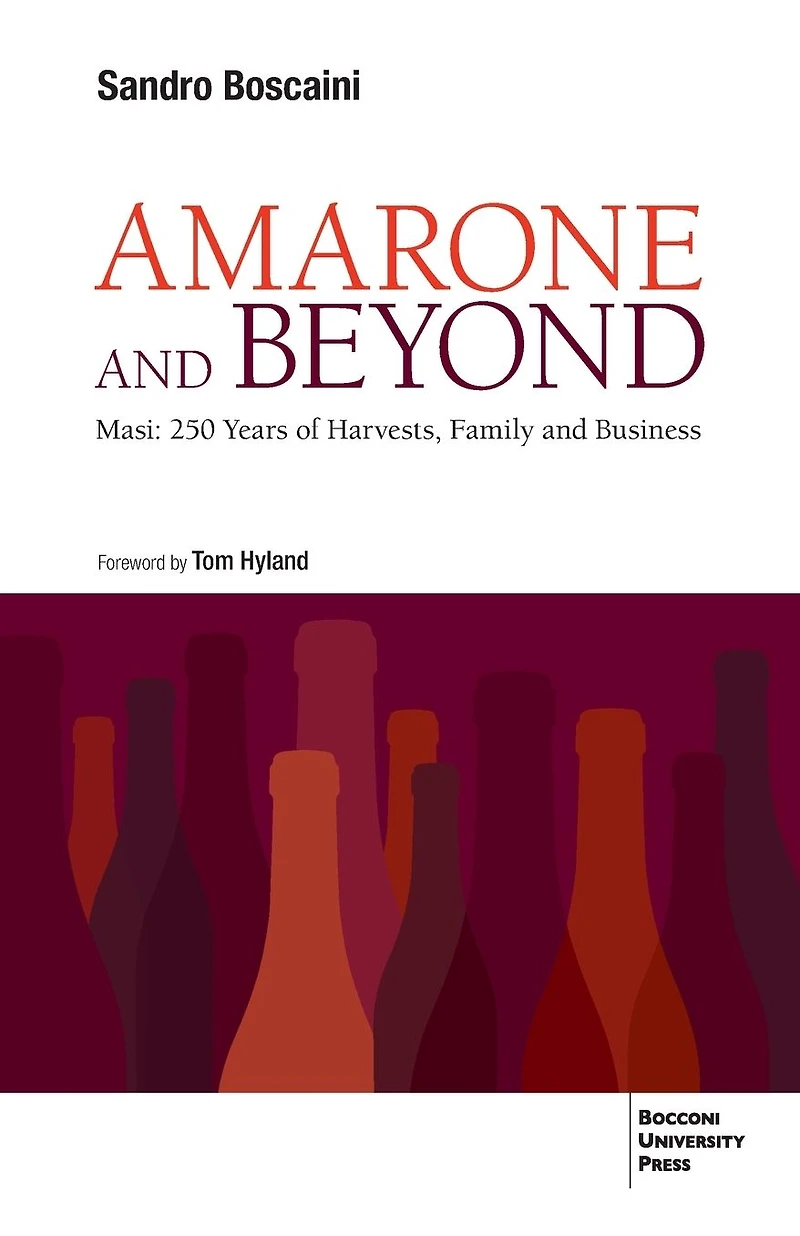 Amarone and Beyond: Masi: 250 Years of Harvests, Family Business