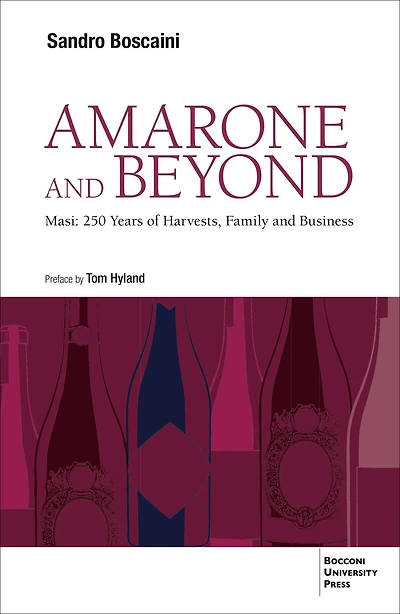 Amarone and Beyond: Masi: 250 Years of Harvests, Family Business
