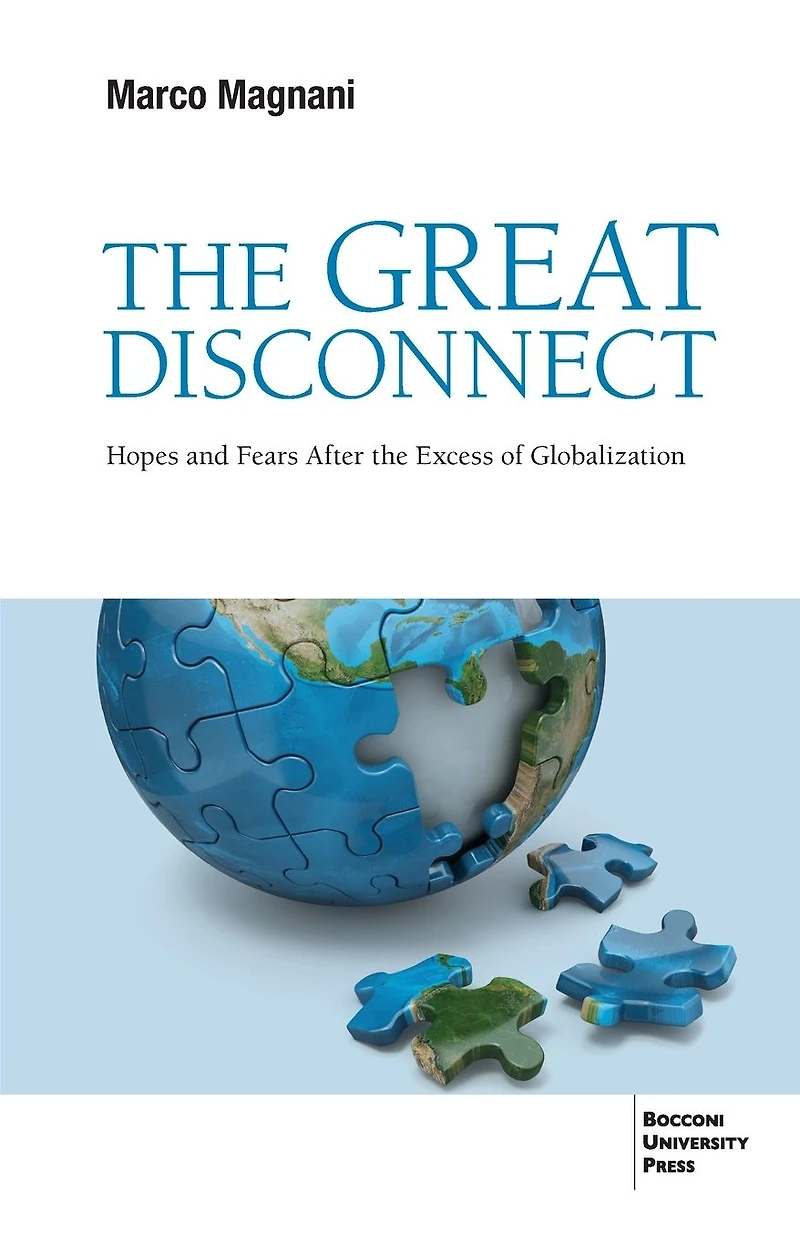 the Great Disconnect: Hopes and Fears After Excess of Globalization