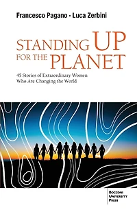Standing up for the Planet: 45 Stories of Extraordinary Women Who are Changing World