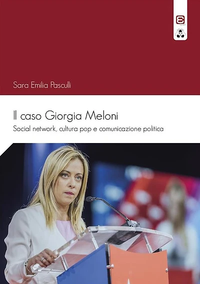 Il caso Giorgia Meloni: Social network, cultura pop e comunicazione politica