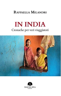 In India: Cronache per Veri Viaggiatori