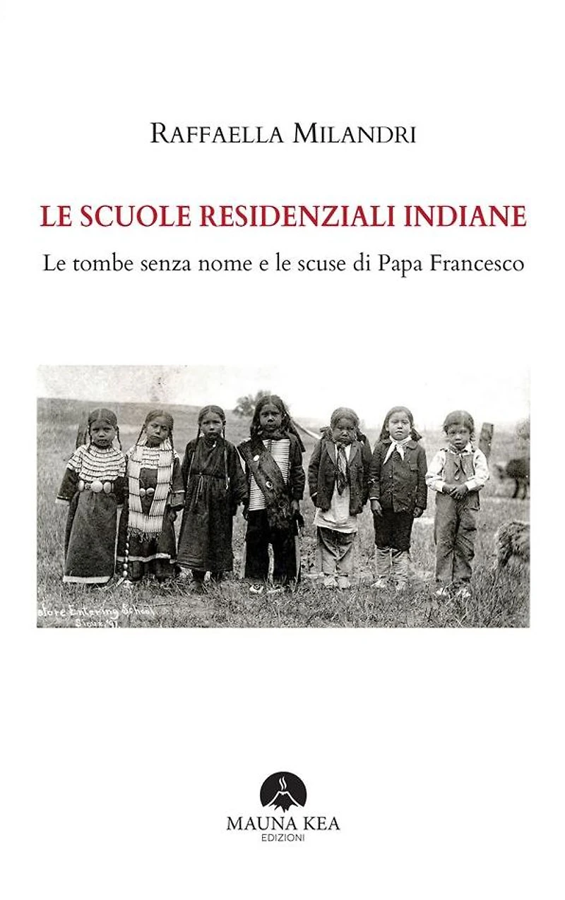 Le Scuole Residenziali Indiane: Le tombe senza nome e le scuse di Papa Francesco