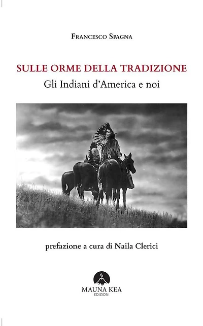 Sulle orme della tradizione: Gli Indiani d'America e noi