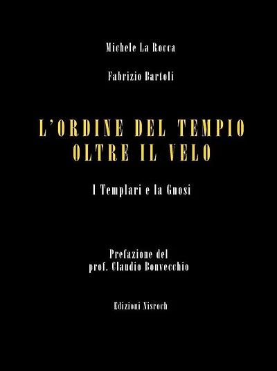 L'Ordine del Tempio oltre il velo: I Templari e la Gnosi