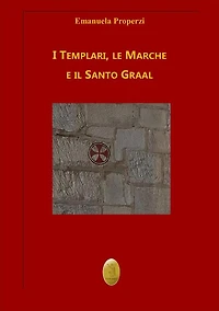 I Templari, le Marche e il Santo Graal