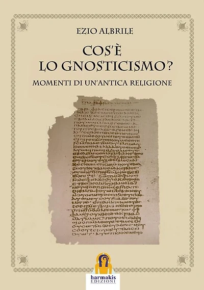 Cos'é lo Gnosticismo?: Momenti di un'antica religione
