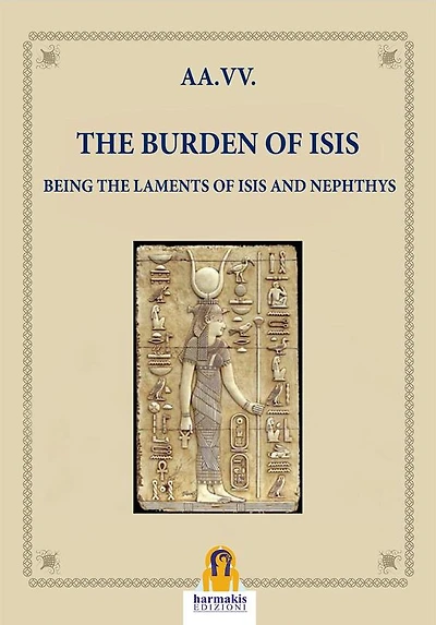 The Burden of Isis: Being the laments of Isis and Nephthys