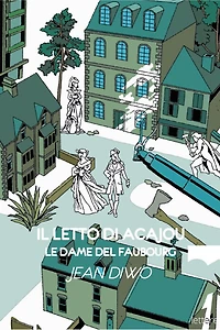 Il letto di acajou: Le dame del Faubourg