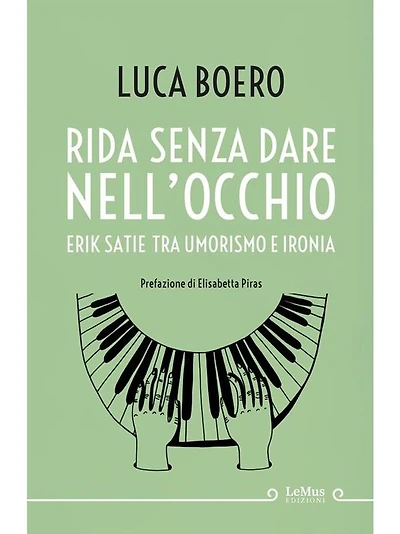 Rida senza dare nell'occhio: Erik Satie tra umorismo e ironia