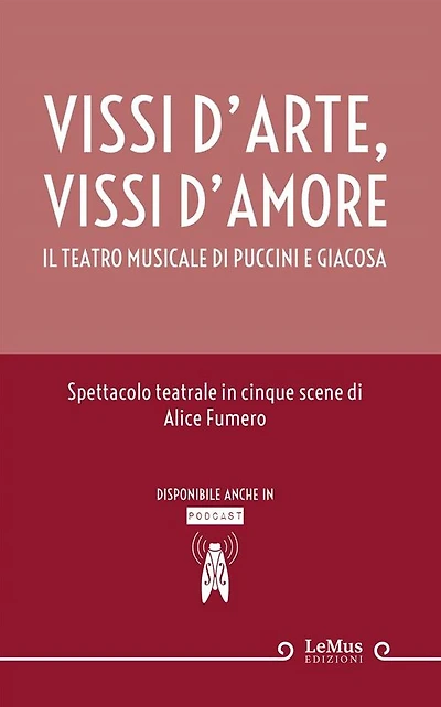 Vissi d'arte, vissi d'amore: Il teatro musicale di Puccini e Giacosa