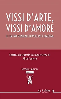 Vissi d'arte, vissi d'amore: Il teatro musicale di Puccini e Giacosa