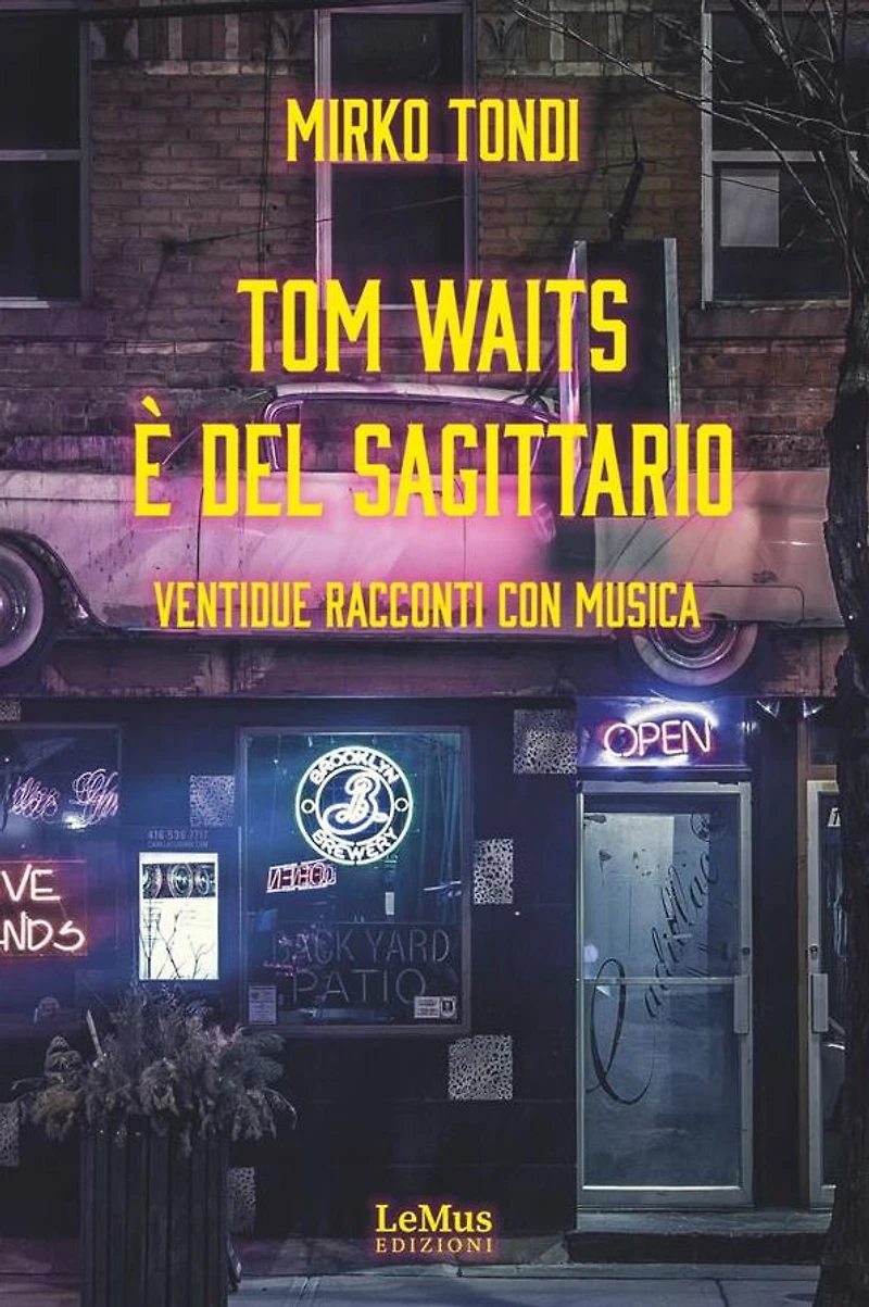 Tom Waits è del Sagittario: Ventidue racconti con musica