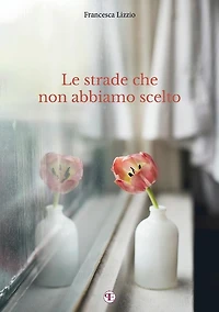 Le strade che non abbiamo scelto