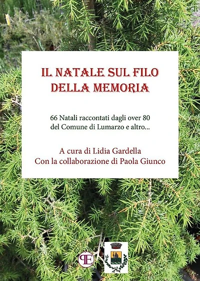 Il Natale sul filo della memoria: 66 Natali raccontati dagli over 80 del Comune di Lumarzo e altro...