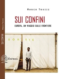 Sui confini - Europa, un viaggio sulle frontiere