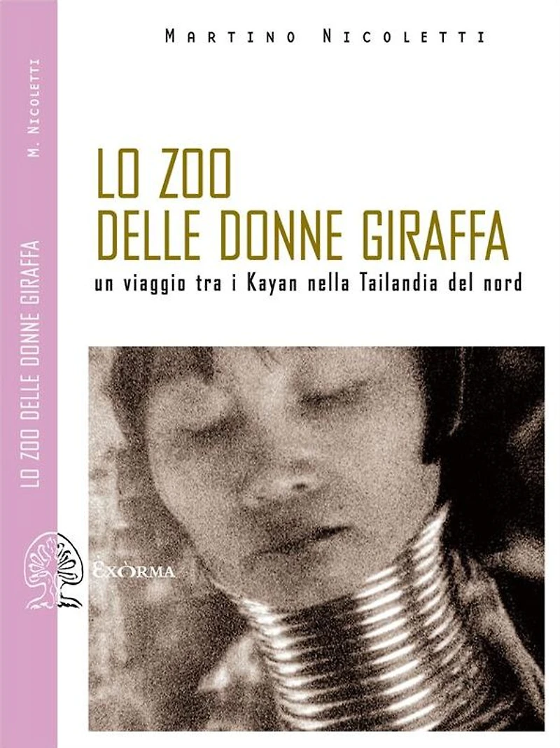 Lo zoo delle donne giraffa. Un viaggio tra i Kayan nella Tailandia del nord