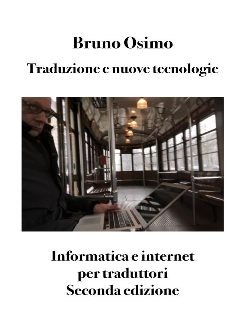 Traduzione e nuove tecnologie: Informatica e internet per traduttori. Seconda edizione