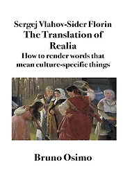The Translation of Realia: How to render words that mean culture-specific things