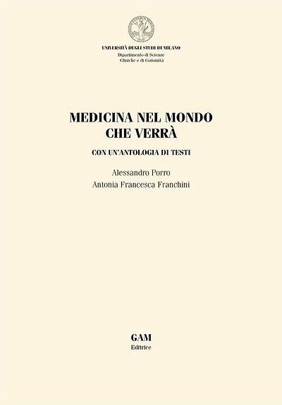 Medicina nel mondo che verrà: CON UN'ANTOLOGIA DI TESTI