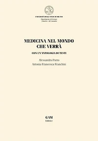Medicina nel mondo che verrà: CON UN'ANTOLOGIA DI TESTI