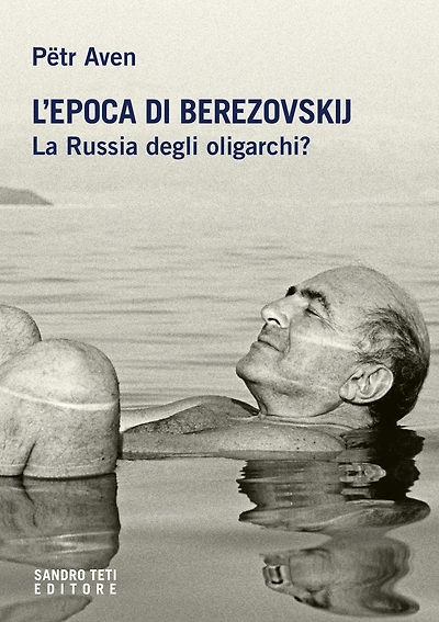 L'epoca di Berezovskij.: La Russia degli oligarchi?