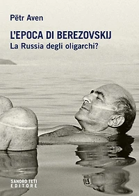 L'epoca di Berezovskij.: La Russia degli oligarchi?