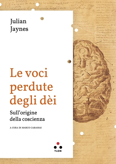 Le voce perdute degli dèi: Sulle origini della coscienza