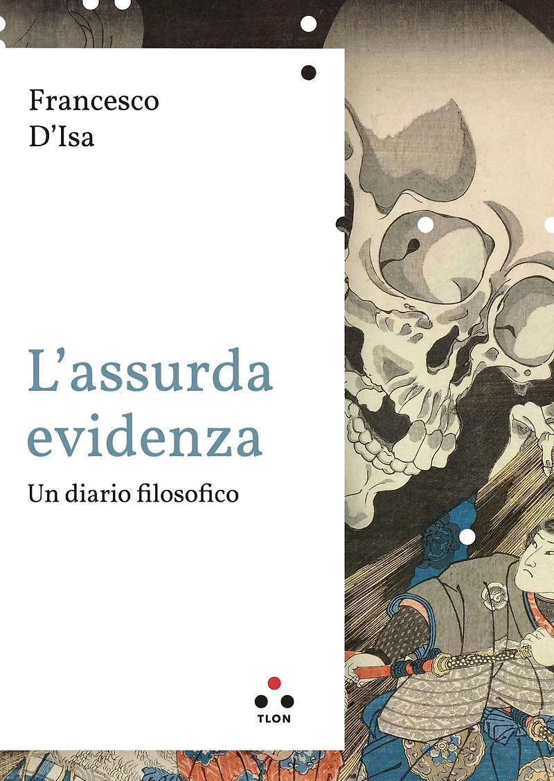L'assurda evidenza: Un diario filosofico