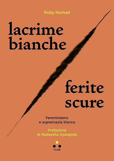 Lacrime bianche / ferite scure: Femminismo e supremazia bianca
