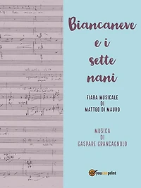 Biancaneve e i sette nani: Fiaba musicale
