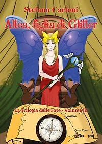 Altea, figlia di Glitter. La Trilogia delle Fate - Volume III