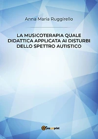 La musicoterapia quale didattica applicata ai disturbi dello spettro autistico