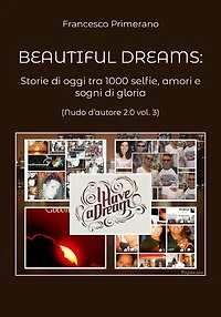 Beautiful dreams. Storie di oggi tra 1000 selfie, amori e sogni di gloria (Nudo d'autore 2.0 vol. 3)