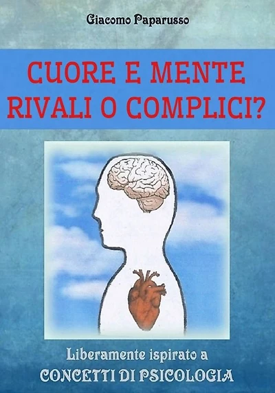 Cuore e mente - Rivali o complici?