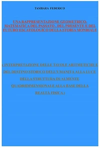 Una rappresentazione geometrico-matematica del passato, del presente e del futuro escatologico della storia mondiale