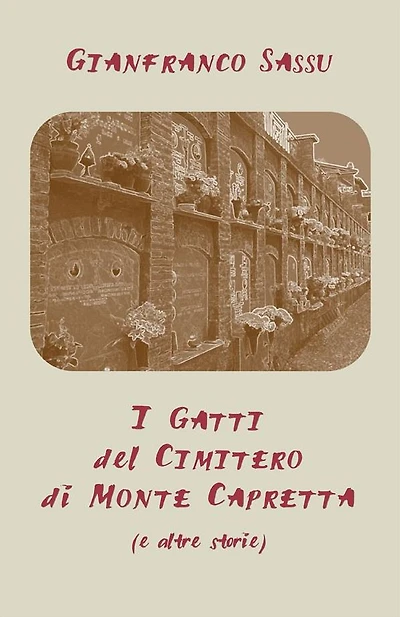 I Gatti del Cimitero di Monte Capretta (e altre storie)