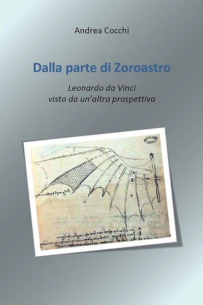 Dalla parte di Zoroastro. Leonardo da Vinci visto da un'altra prospettiva