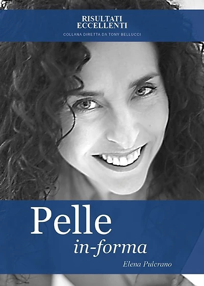 Pelle in forma - Trasforma la tua pelle: una nuova pelle, una nuova te!