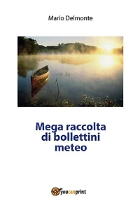 Mega raccolta di bollettini meteo