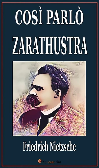 Così parlò Zarathustra: Un libro per tutti e per nessuno